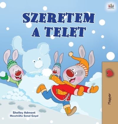 Cover for Shelley Admont · I Love Winter (Hungarian Book for Kids) (Hardcover Book) (2020)