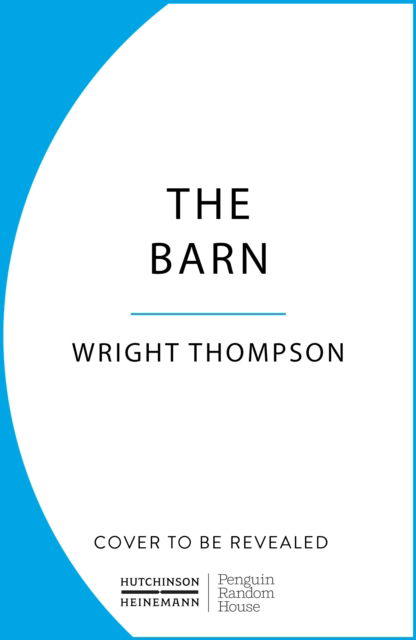 Cover for Wright Thompson · The Barn: The Murder of Emmett Till and the Cradle of American Racism (Gebundenes Buch) (2024)