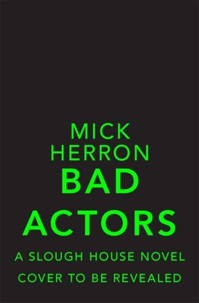 Cover for Mick Herron · Bad Actors: The Instant #1 Sunday Times Bestseller (Gebundenes Buch) (2022)