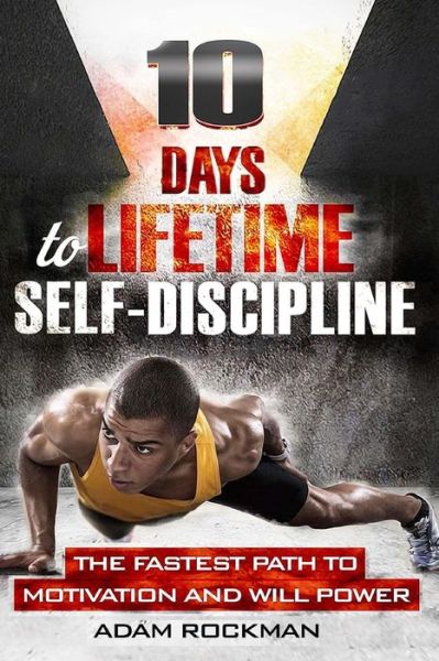 Cover for Adam Rockman · 10 Days To Lifetime Self-Discipline (Paperback Book) (2016)