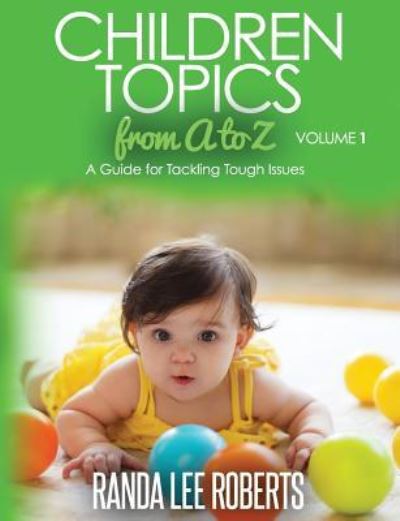 Cover for Randa Lee Roberts · Children Topics from A to Z Volume 1 (Paperback Book) (2016)