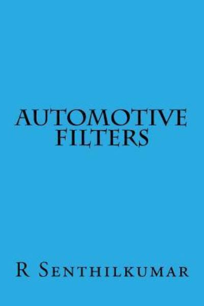 Cover for R Senthilkumar · Automotive Filters (Pocketbok) (2016)