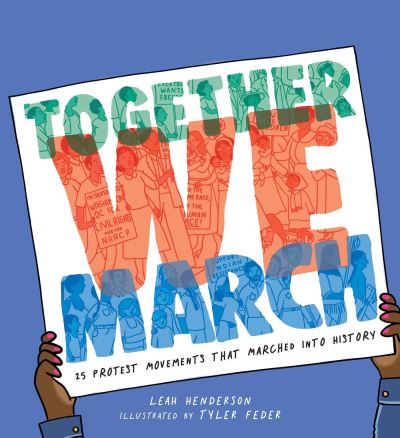 Cover for Leah Henderson · Together We March: 25 Protest Movements That Marched into History (Gebundenes Buch) (2021)