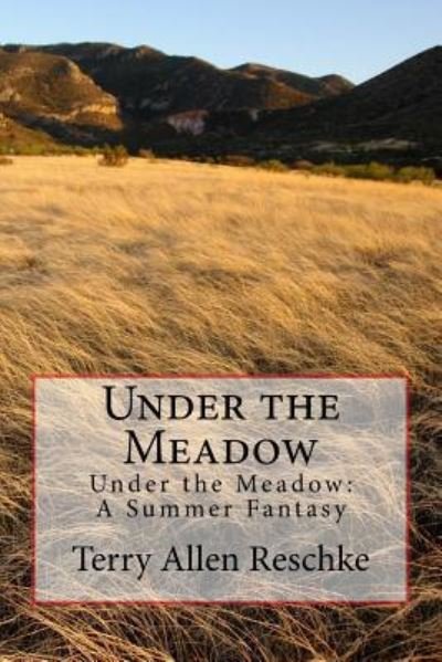 Cover for Terry Allen Reschke · Under the Meadow (Paperback Bog) (2016)