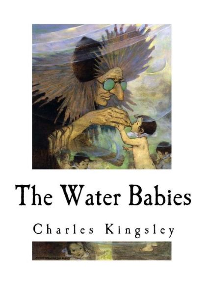 Cover for Charles Kingsley · The Water Babies A Fairy Tale for a Land Baby (Paperback Book) (2016)