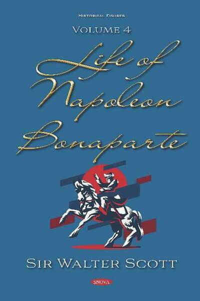 Cover for Sir Walter Scott · Life of Napoleon Bonaparte. Volume IV: Volume IV (Hardcover Book) (2019)