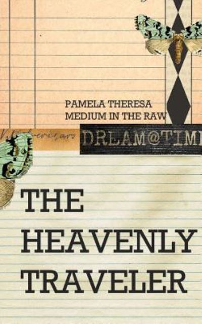 Cover for Pamela Theresa · The Heavenly Traveler Butterfly (Paperback Book) (2016)