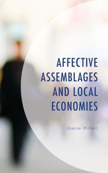 Cover for Joanie Willett · Affective Assemblages and Local Economies (Hardcover Book) (2021)