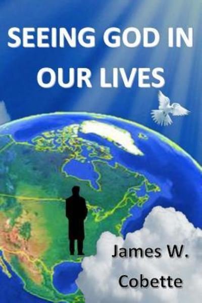 Cover for James W Cobette · Seeing God in Our Lives (Pocketbok) (2016)