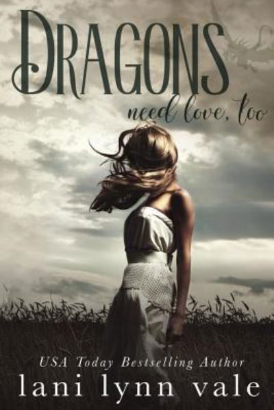 Cover for Lani Lynn Vale · Dragons Need Love, Too (Paperback Book) (2016)
