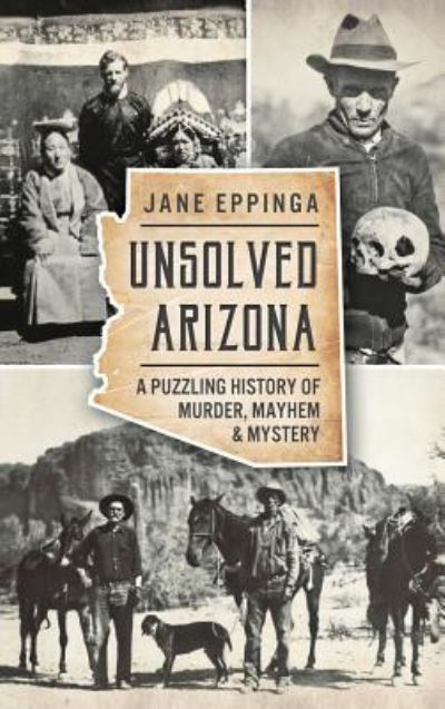 Cover for Jane Eppinga · Unsolved Arizona (Innbunden bok) (2015)