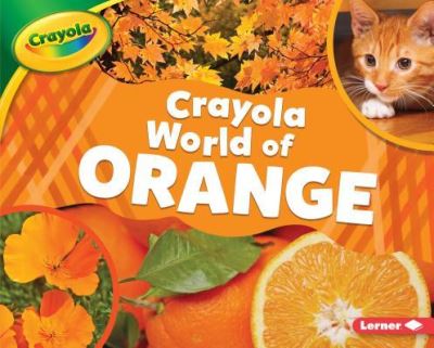 Cover for Mari C. Schuh · Crayola World of Orange (Book) (2019)