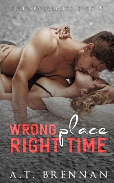 Cover for A T Brennan · Wrong Place, Right Time (Pocketbok) (2017)
