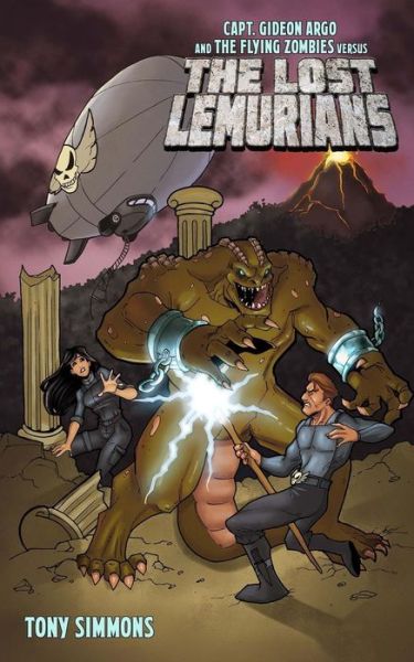 Cover for Tony Simmons · Capt. Gideon Argo and The Flying Zombies vs. THE LOST LEMURIANS (Paperback Book) (2017)