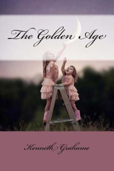 Cover for Kenneth Grahame · The Golden Age Kenneth Grahame (Paperback Bog) (2017)