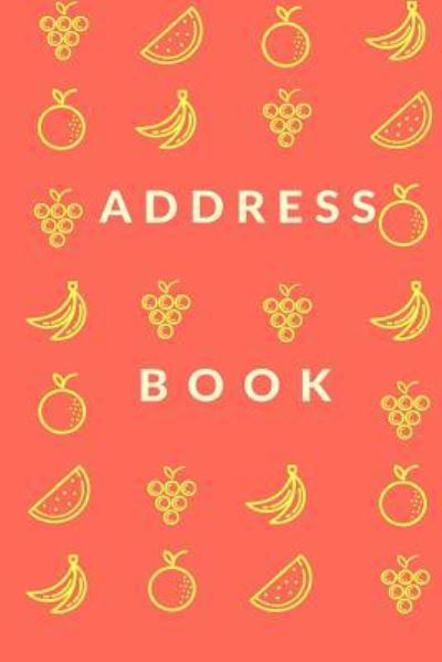 Fruit Address Book - Jenn Foster - Książki - Createspace Independent Publishing Platf - 9781544962702 - 26 marca 2017