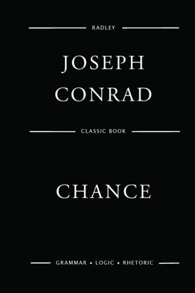 Chance - Joseph Conrad - Livres - Createspace Independent Publishing Platf - 9781545093702 - 2 avril 2017