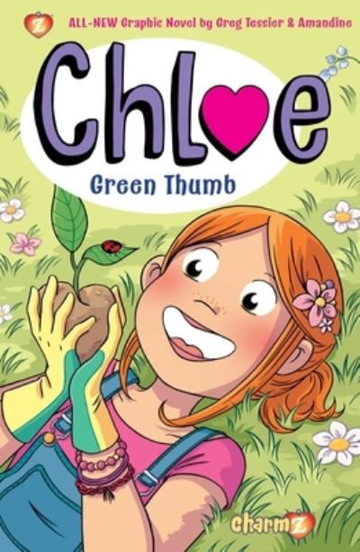 Chloe #6: Green Thumb - Greg Tessier - Books - Papercutz - 9781545808702 - June 21, 2022