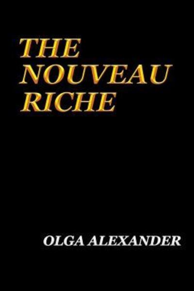 Cover for Olga Alexander · The Nouveau Riche (Paperback Book) (2018)