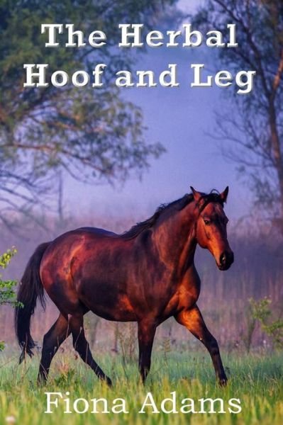Cover for Fiona Adams · The Herbal Hoof and Leg (Paperback Bog) (2017)