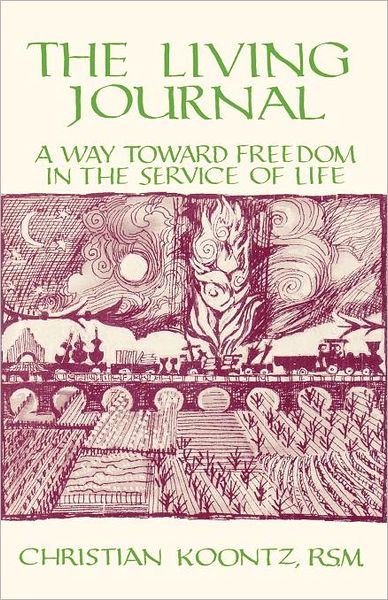 Cover for Christian Koontz · The Living Journal: A Way Toward Freedom in the Service of Life (Paperback Book) (1991)