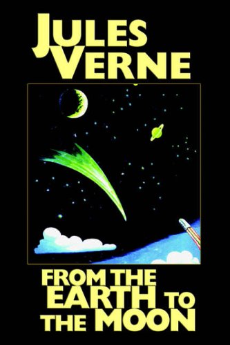 From the Earth to the Moon - Jules Verne - Books - Wildside Press - 9781557423702 - September 15, 2005