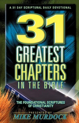 31 Greatest Chapters In The Bible - Foundational Scriptures of Christianity - Mike Murdock - Livros - Wisdom International - 9781563941702 - 22 de setembro de 2002