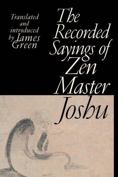 Cover for James Green · The Recorded Sayings of Zen Master Joshu (Paperback Book) (2001)