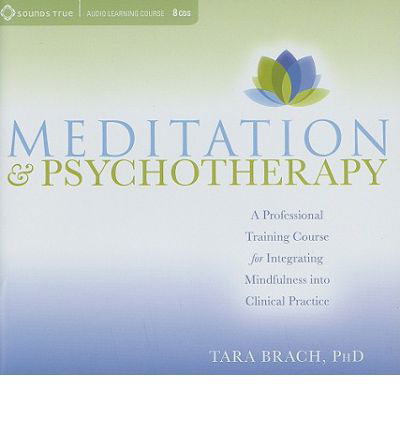 Cover for Tara Brach · Meditation and Psychotherapy: A Professional Training Course for Integrating Mindfulness into Clinical Practice (Lydbok (CD)) (2011)