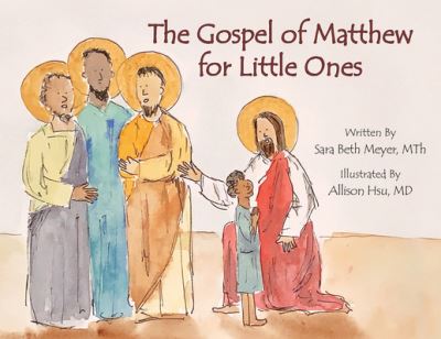 Cover for Sara Beth Meyer · Gospel of Matthew for Little Ones (Book) (2022)