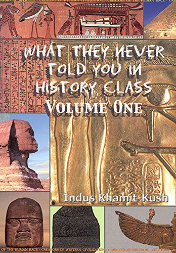 Cover for Indus Khamit Kush · What They Never Told You in History Class, Vol. I (Taschenbuch) [Revised edition] (2014)