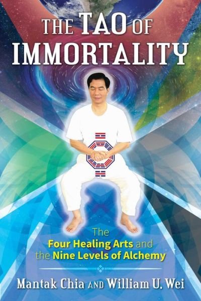Cover for Mantak Chia · The Tao of Immortality: The Four Healing Arts and the Nine Levels of Alchemy (Paperback Book) (2018)