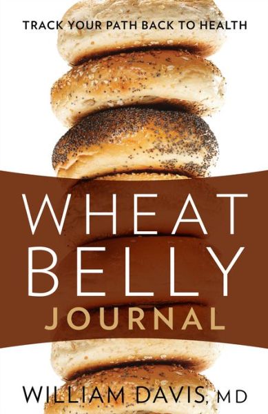 Cover for William Davis · Wheat Belly Journal (Spiral Book) (2014)