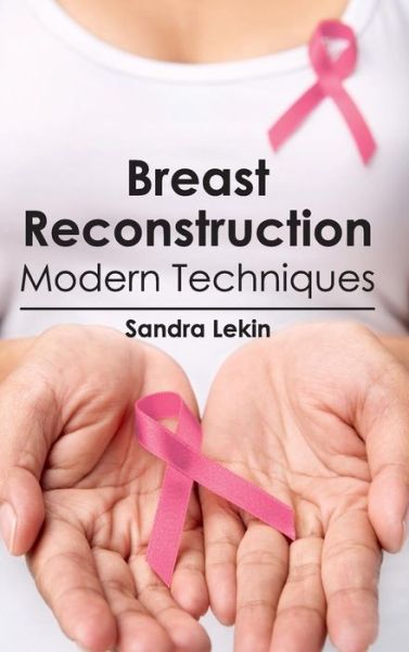 Cover for Sandra Lekin · Breast Reconstruction: Modern Techniques (Hardcover Book) (2015)