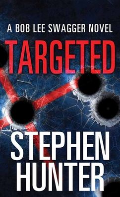 Cover for Stephen Hunter · Targeted (Hardcover Book) (2022)