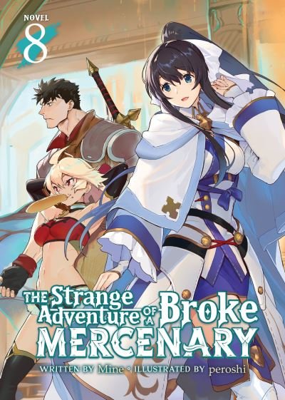 Cover for Mine · The Strange Adventure of a Broke Mercenary (Light Novel) Vol. 8 - The Strange Adventure of a Broke Mercenary (Light Novel) (Paperback Bog) (2023)