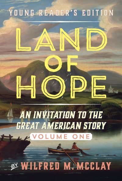 Cover for Wilfred M. McClay · Land of Hope Young Readers' Edition: An Invitation to the Great American Story (Pocketbok) (2022)