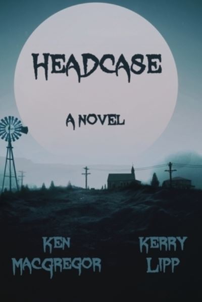 Cover for Ken MacGregor · Headcase (Paperback Book) (2022)