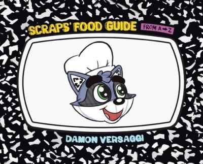 Damon Versaggi · Scraps' Food Guide from A to Z (Hardcover Book) (2019)