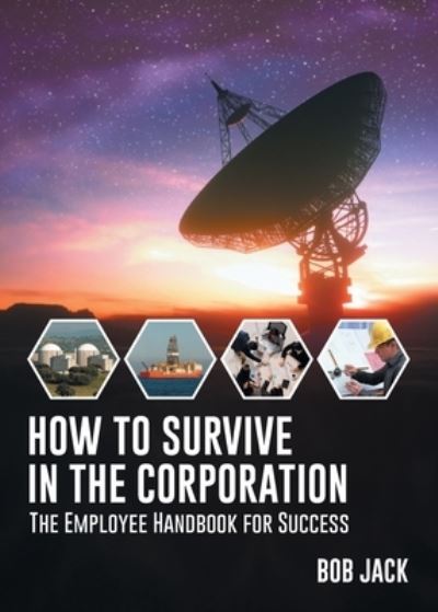 Cover for Bob Jack · How To Survive In The Corporation (Paperback Book) (2021)