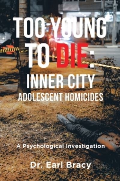 Cover for Dr Bracy · Too Young To Die: Inner City Adolescent Homicides (Paperback Book) (2021)