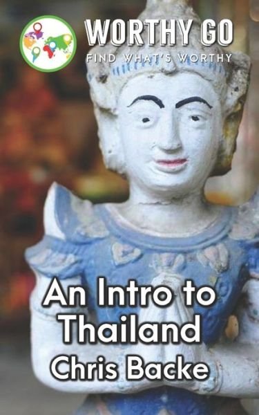 Chris Backe · An Intro to Thailand (Paperback Book) (2020)