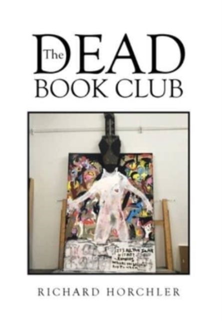 Cover for Richard Horchler · The Dead Book Club (Hardcover Book) (2021)