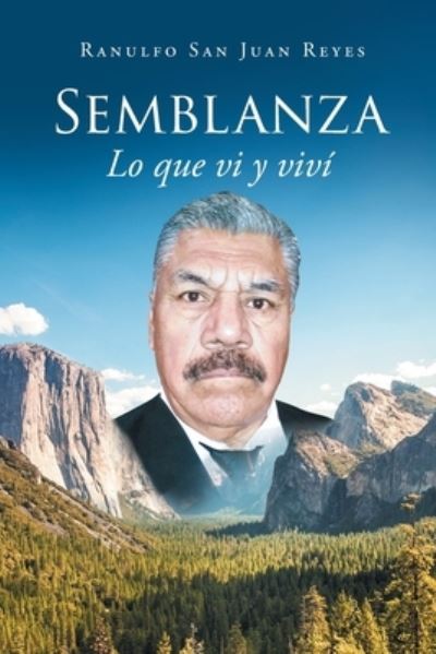 Cover for Ranulfo San Juan Reyes · Semblanza: Lo que vi y vivi (Paperback Book) (2021)