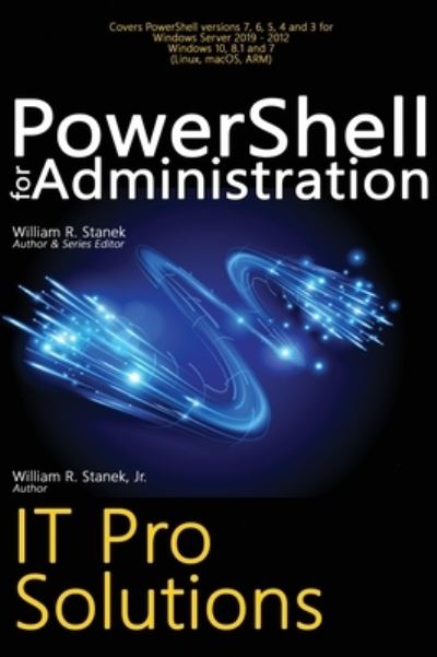 PowerShell for Administration, IT Pro Solutions - William R Stanek - Livros - Stanek & Associates - 9781666000702 - 6 de janeiro de 2021