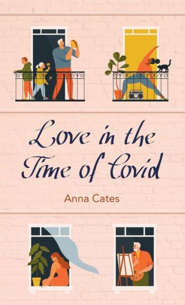 Cover for Anna Cates · Love in the Time of Covid (Gebundenes Buch) (2021)