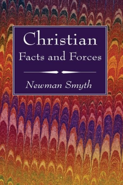 Cover for Newman Smyth · Christian Facts and Forces (Book) (2022)