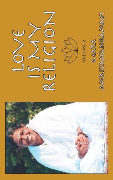Cover for Sri Mata Amritanandamayi Devi · Love Is My Religion V2 (Paperback Bog) (2019)