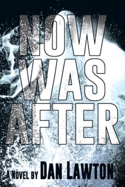 Cover for Dan Lawton · Now Was After (Paperback Bog) (2022)