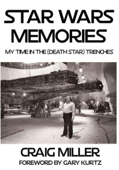 Star Wars Memories - Craig Miller - Bøker - Independently Published - 9781696218702 - 3. november 2019